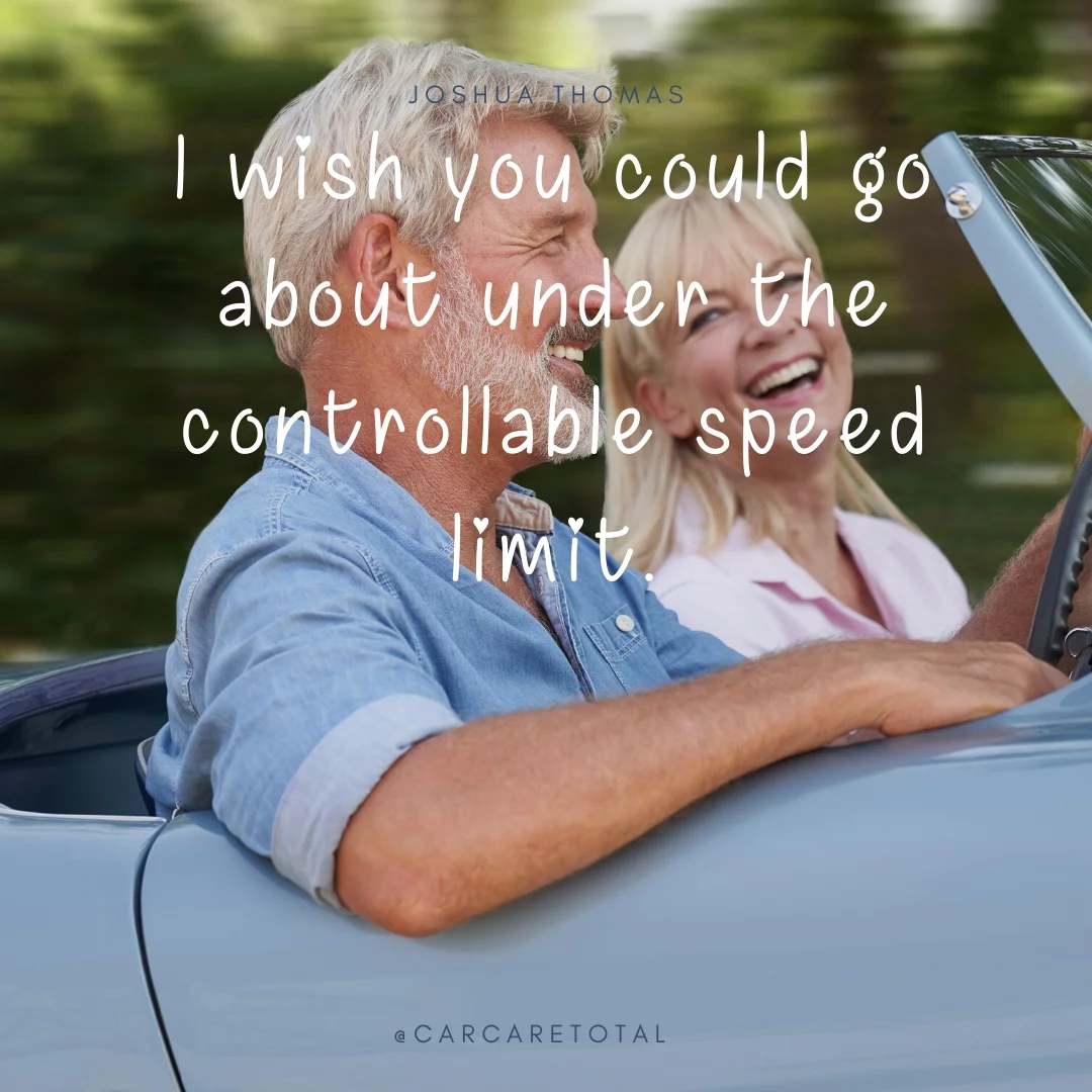 I wish you could go about under the controllable speed limit.