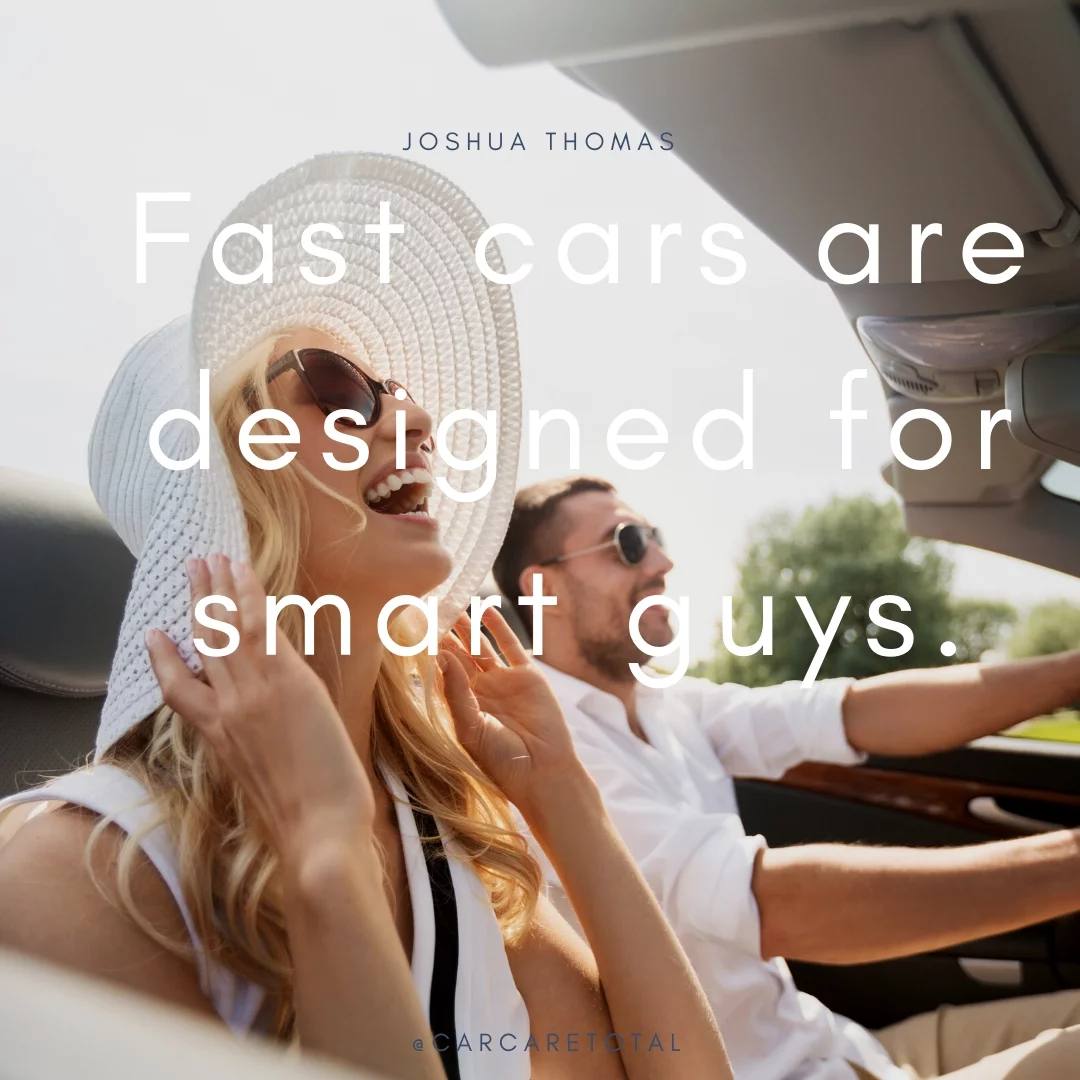 Fast cars are designed for smart guys.