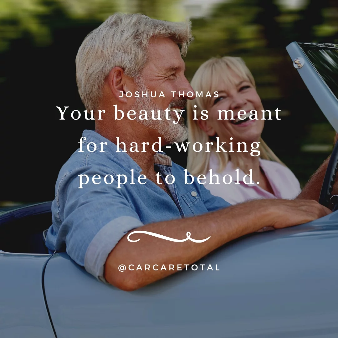 Your beauty is meant for hard-working people to behold.